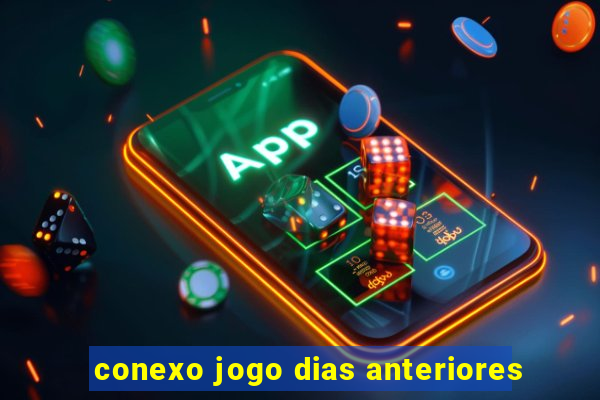 conexo jogo dias anteriores